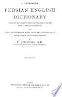 A Comprehensive Persian-English Dictionary, Including the Arabic Words and Phrases to be Met with in Persian Literature
