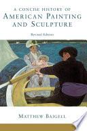 A Concise History Of American Painting And Sculpture