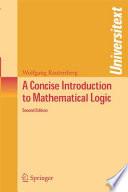 A Concise Introduction to Mathematical Logic