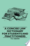 A Concise Law Dictionary - For Students and Practitioners