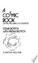 A Cosmic Book on the Mechanics of Creation