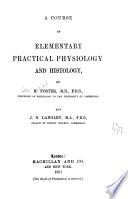A Course of Elementary Practical Physiology and Histology