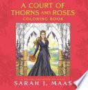 A Court of Thorns and Roses Coloring Book
