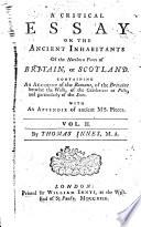 A Critical Essay on the Ancient Inhabitants of the Northern Parts of Britain, Or Scotland