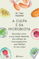 A Culpa É da Microbiota