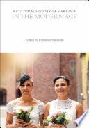 A Cultural History of Marriage in the Modern Age
