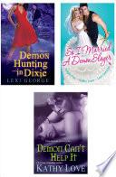 A Demonic Bundle: So I Married a Demon Slayer, Demon Can't Help It & Demon Hunting in Dixie