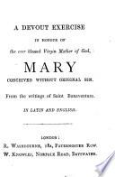 A Devout Exercise in Honour of the Ever Blessed Virgin Mother of God, Mary ... From the Writings of Saint Bonaventure. In Latin and English