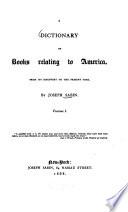 A Dictionary of Books Relating to America, from Its Discovery to the Present Time