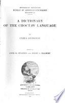 A Dictionary of the Choctaw Language