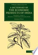 A Dictionary of the Economic Products of India
