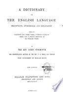 A Dictionary of the English Language Pronouncing, Etymological, and Explanatory ...
