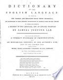 A Dictionary of the English Language ... This Edition Contains a Correct Standard of Pronunciation, and an Historical Account of the Author's Life [by Arthur Murphy], Not in Any Former One ... The Eighth Edition