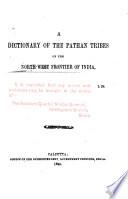 A Dictionary of the Pathan Tribes on the North-west Frontier of India