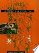 A Different Kind of War Story