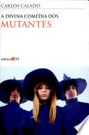 A divina comédia dos Mutantes