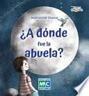 ¿A dónde fue la abuela?