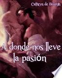 A donde nos lleve la pasión