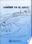 ¿A dónde va el agua?
