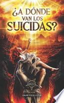 ¿A Dónde van los suicidas?
