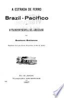 A Estrada de Ferro Brazil-Pacifico, ou, O Transcontinental Sul-Americano