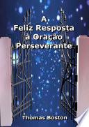 A Feliz Resposta À Oração Perseverante