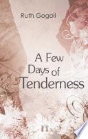 A Few Days of Tenderness