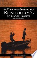 A Fishing Guide to Kentucky's Major Lakes