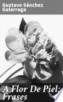 A Flor De Piel: Frases