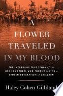 A Flower Traveled in My Blood