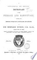 A Genealogical and Heraldic Dictionary of the Peerage and Baronetage