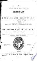 A Genealogical and Heraldic Dictionary of the Peerage and Baronetage