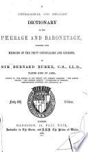 A Genealogical and Heraldic Dictionary of the Peerage and Baronetage