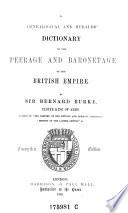 A Genealogical and Heraldic Dictionary of the Peerage and Baronetage of the British Empire