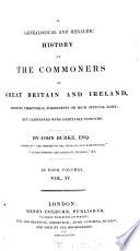 A Genealogical and Heraldic History of the Commoners of Great Britain and Ireland, Enjoying Territorial Possessions Or High Official Rank: But Uninvested with Heritable Honours