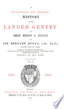 A Genealogical and Heraldic History of the Landed Gentry of Great Britain & Ireland