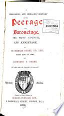 A Genealogical and Heraldic History of the Peerage and Baronetage