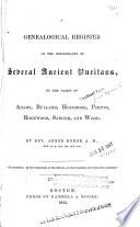 A Genealogical Register of the Descendants of Several Ancient Puritans ...