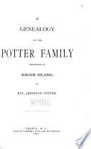 A Genealogy of the Potter Family Originating in Rhode Island
