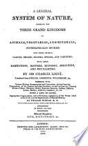 A General System of Nature ... Translated from Gmelin's Last Edition, ... Amended and Enlarged by the Improvements and Discoveries of Later Naturalists, ... with (life ... of Linné) ... Copperplates, (and a Dictionary Explanatory of the Terms which Occur in the ... Departments of Natural History,) by W. Turton