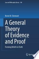 A General Theory of Evidence and Proof