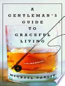 A Gentleman's Guide to Graceful Living: A Novel