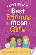 A Girl's Guide to Best Friends and Mean Girls