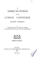 A Grammar and Dictionary of the Lushai Language (Dulien Dialect)