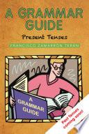 A Grammar Guide: Present Tenses and Dictionary