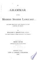 A Grammar of the Modern Spanish Language as Now Written and Spoken in the Capital of Spain