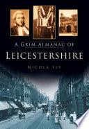 A Grim Almanac of Leicestershire