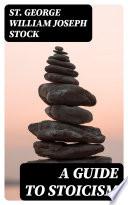 A Guide to Stoicism