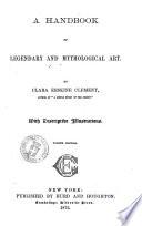 A Handbook of Legendary and Mythological Arts by Clara Erskine Clement