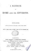 A Handbook of Rome and Its Environs; Forming Part II. of the Handbook for Travellers in Central Italy. Fifth Edition of the Work Originally Written by Octavian Blewitt , Carefully Revised on the Spot, and Considerably Enlarged, Etc